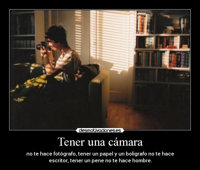 Tener una cámara -
