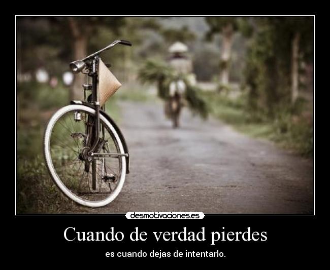 Cuando de verdad pierdes -