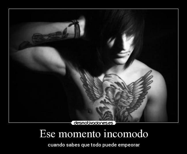 Ese momento incomodo - cuando sabes que todo puede empeorar