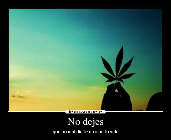 No dejes - que un mal día te arruine tu vida