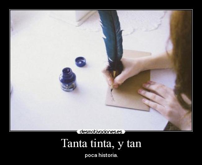 Tanta tinta, y tan -