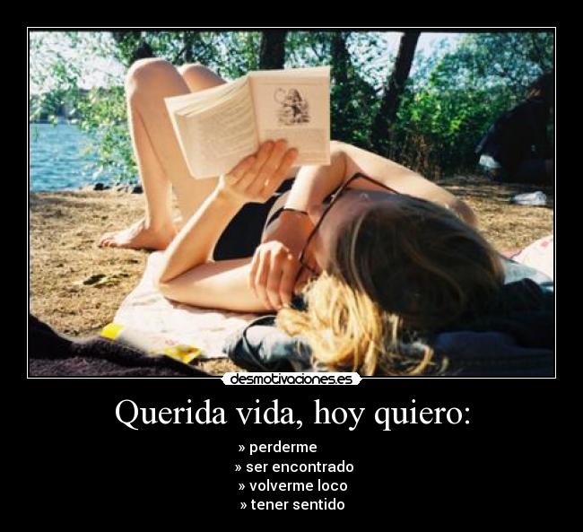 Querida vida, hoy quiero: - 
