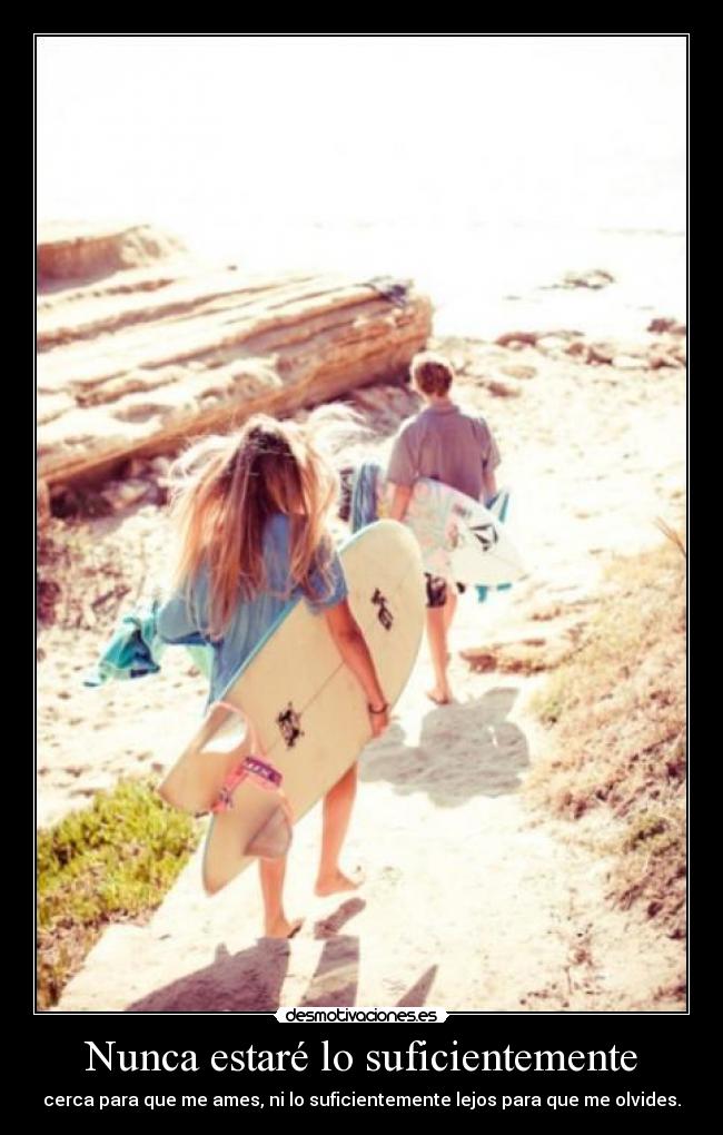 Nunca estaré lo suficientemente -