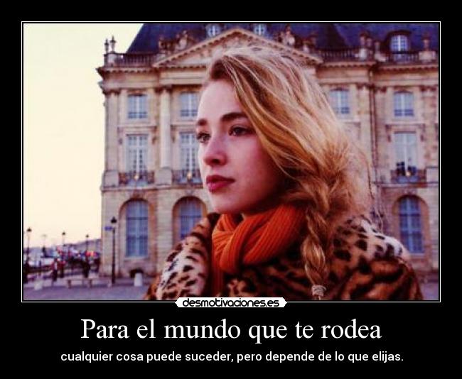 Para el mundo que te rodea - 