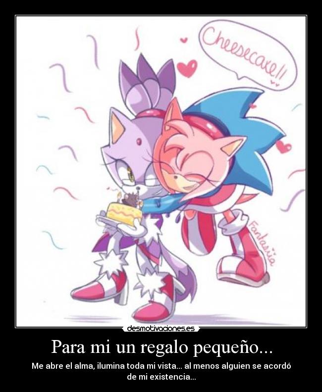 Para mi un regalo pequeño... -