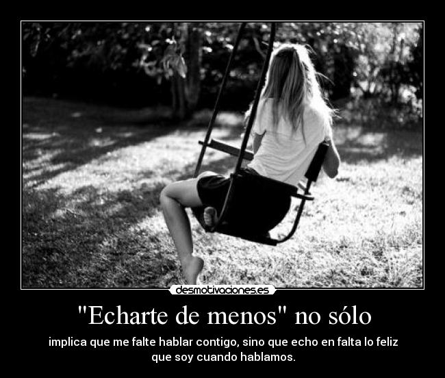 Echarte de menos no sólo - 