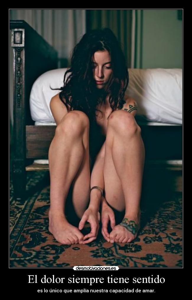 El dolor siempre tiene sentido -