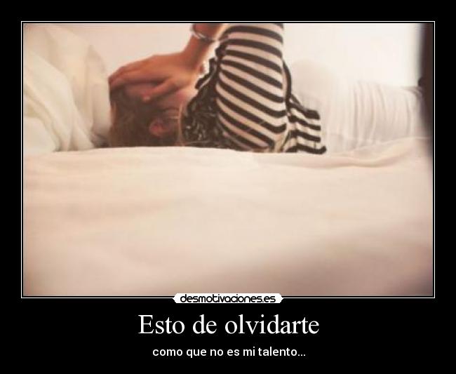 Esto de olvidarte -