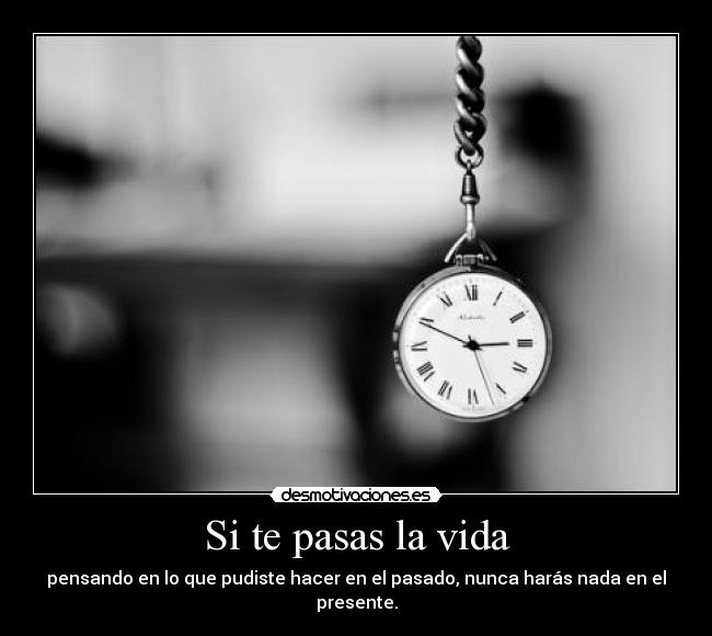 Si te pasas la vida - 