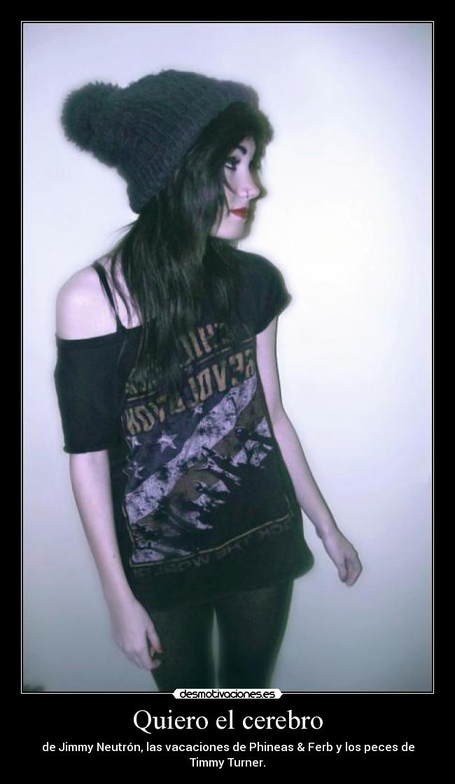 Quiero el cerebro - de Jimmy Neutrón, las vacaciones de Phineas & Ferb y los peces de Timmy Turner.