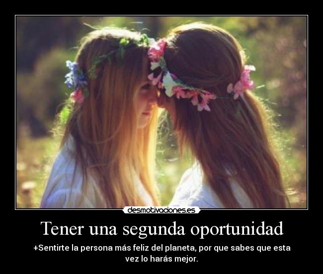 Tener una segunda oportunidad -