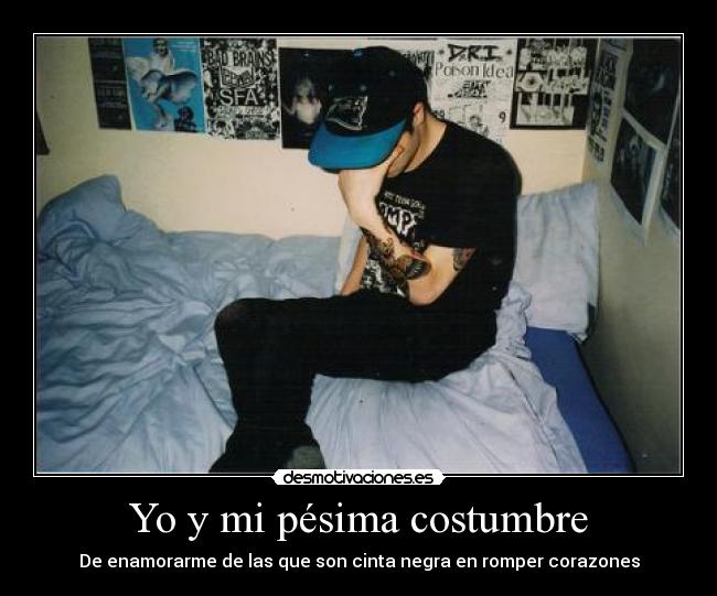 Yo y mi pésima costumbre - 