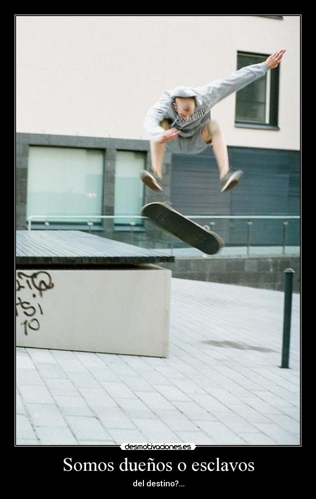 Somos dueños o esclavos -