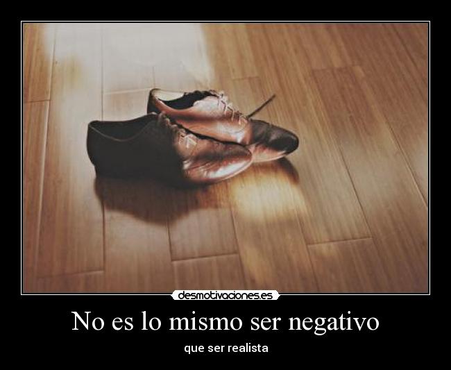 No es lo mismo ser negativo - 