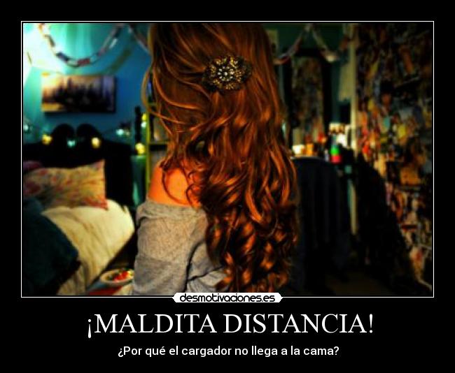 ¡MALDITA DISTANCIA! -