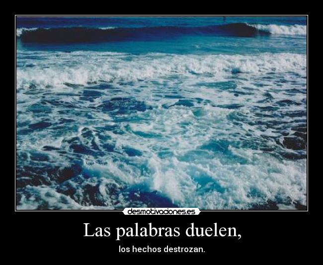 Las palabras duelen, -