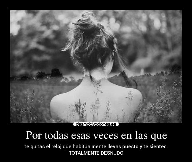 Por todas esas veces en las que -