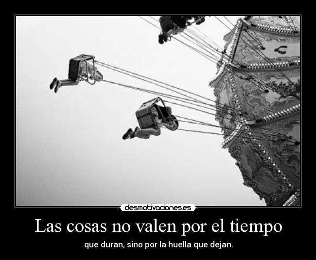 Las cosas no valen por el tiempo - 