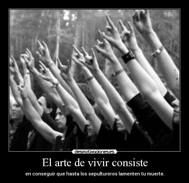 El arte de vivir consiste - 