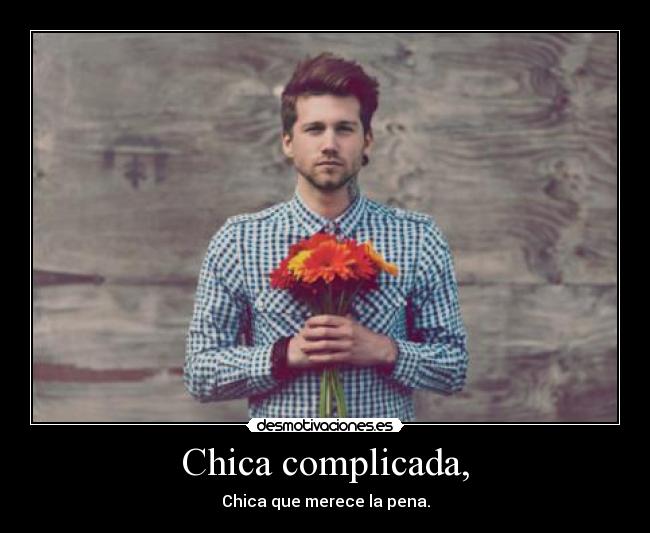 Chica complicada, - 