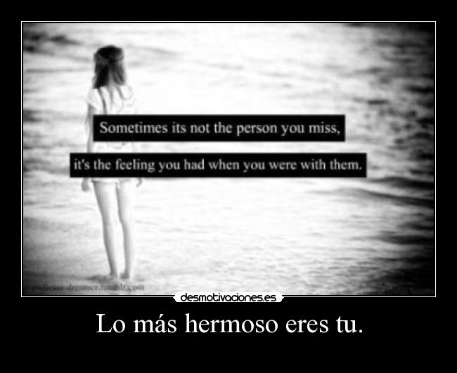Lo más hermoso eres tu. - 