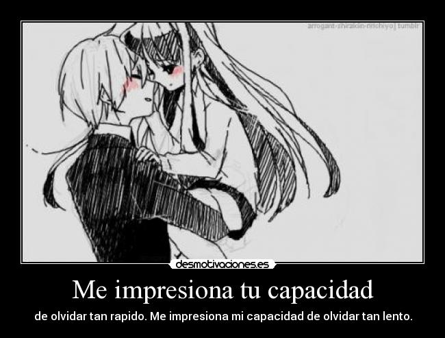 Me impresiona tu capacidad - 