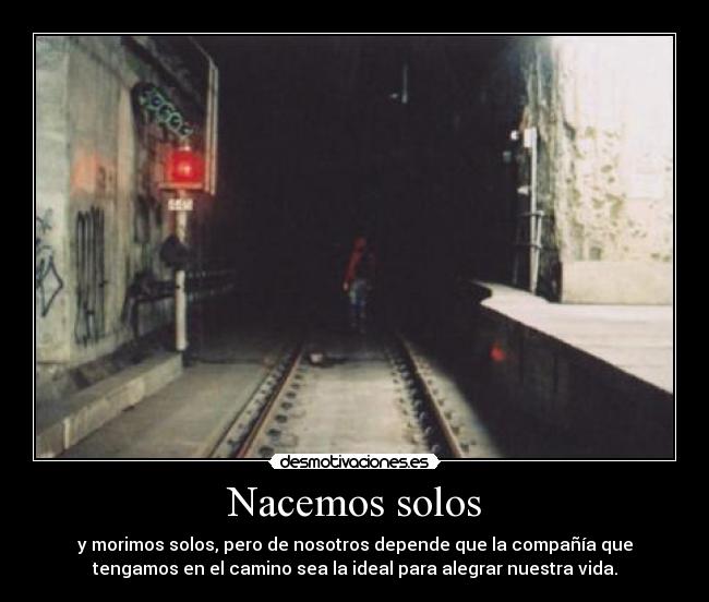 Nacemos solos -
