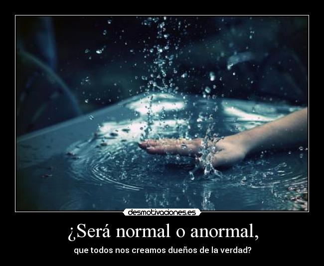 ¿Será normal o anormal, - 
