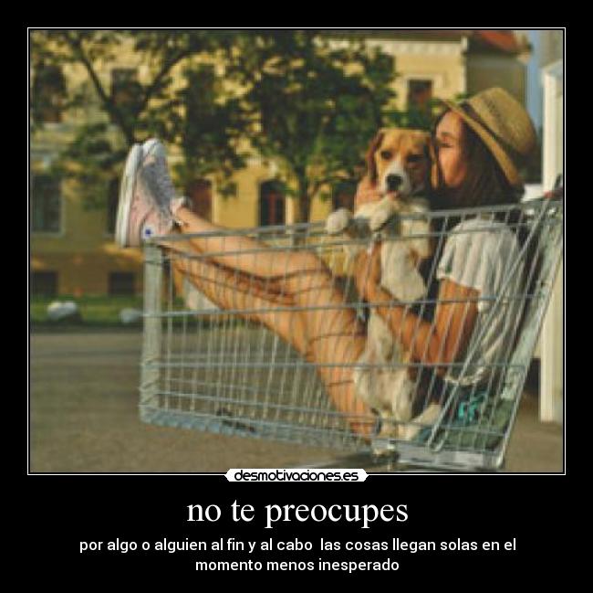 no te preocupes - 