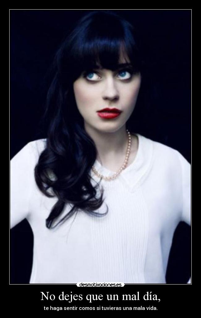 No dejes que un mal día, - 