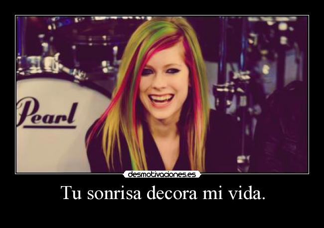 Tu sonrisa decora mi vida. - 