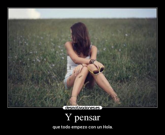 Y pensar - 