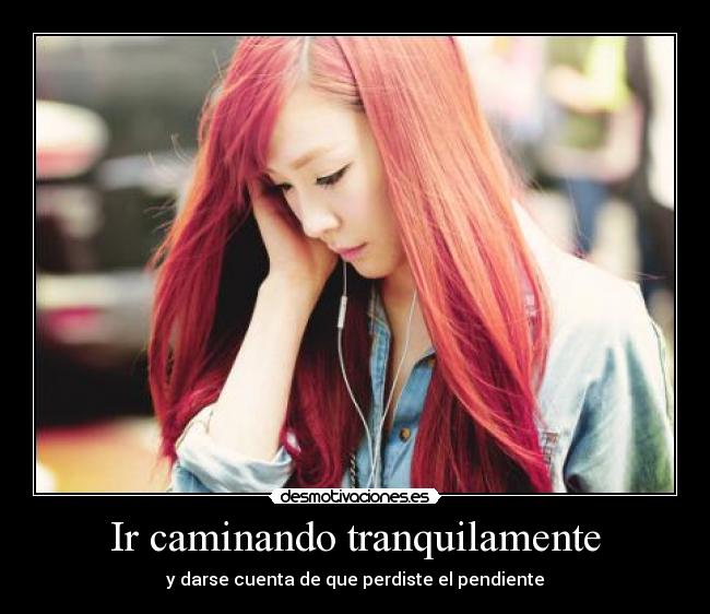 Ir caminando tranquilamente - y darse cuenta de que perdiste el pendiente