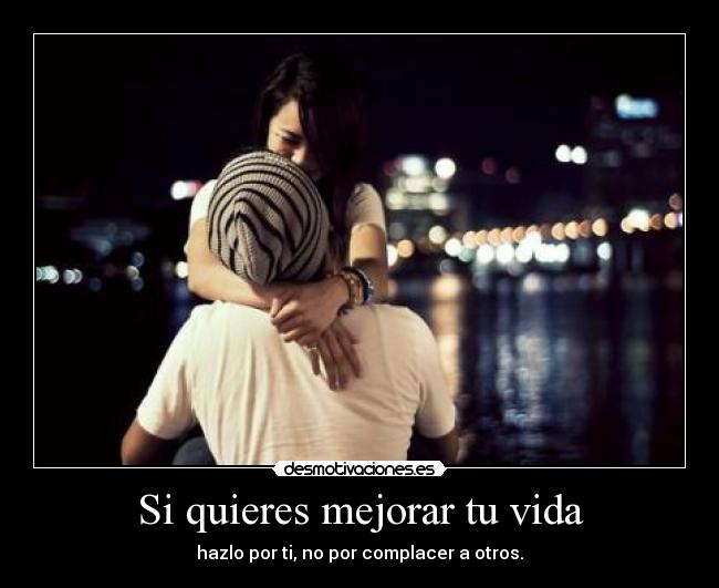 carteles vida clanhorde hazlo porti ewe por complacer otros asdkjdhjadhdsjkdahadjdasljkasdhjakdshjkhdjkpudin desmotivaciones