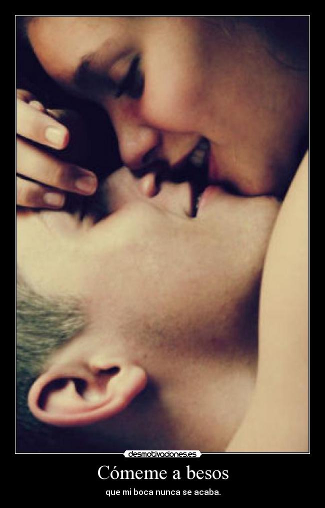 Cómeme a besos - 