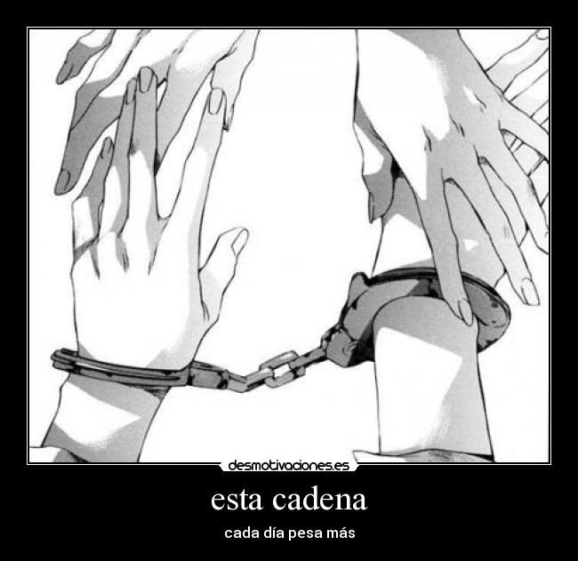 esta cadena - cada día pesa más