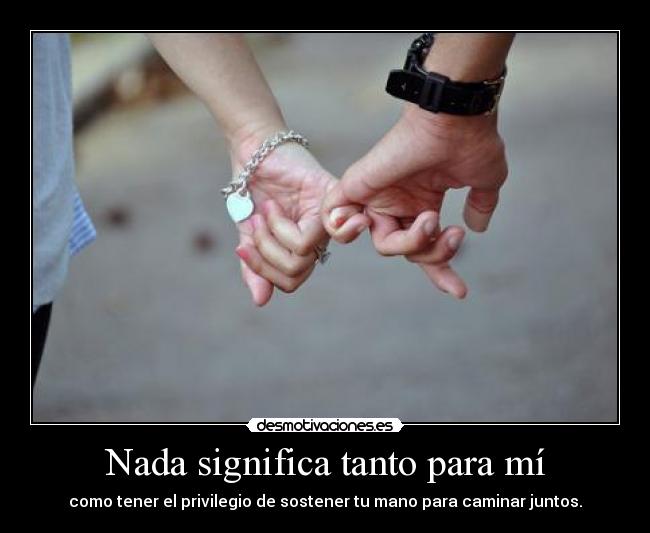 Nada significa tanto para mí -