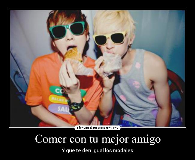 Comer con tu mejor amigo - Y que te den igual los modales