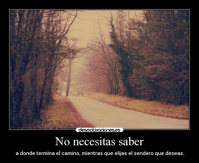 carteles necesitas saber donde termina recorrido sabes que que deseas desmotivaciones