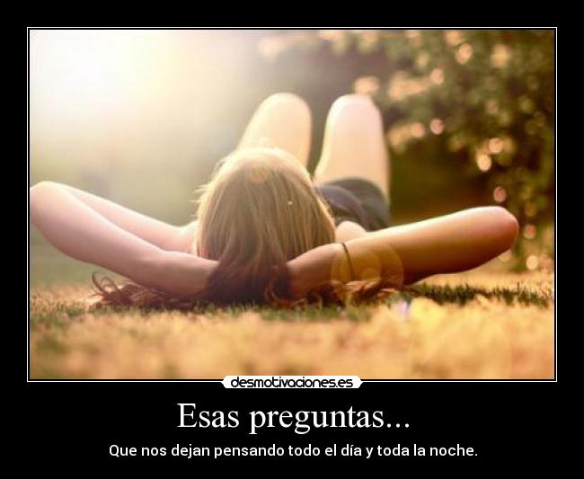 carteles preguntas esas pensando dia noche todo toda amor propuesta juntos desmotivaciones