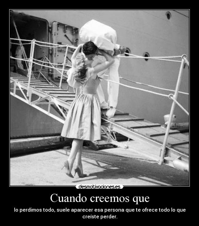 Cuando creemos que -