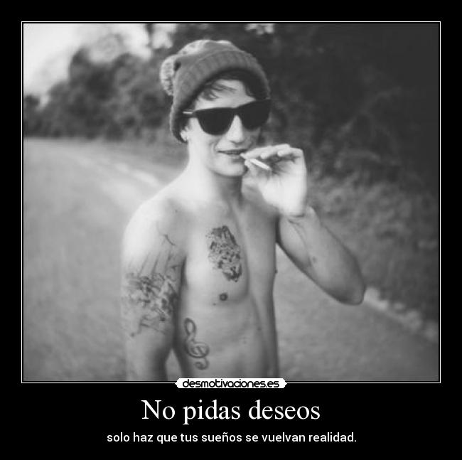No pidas deseos -