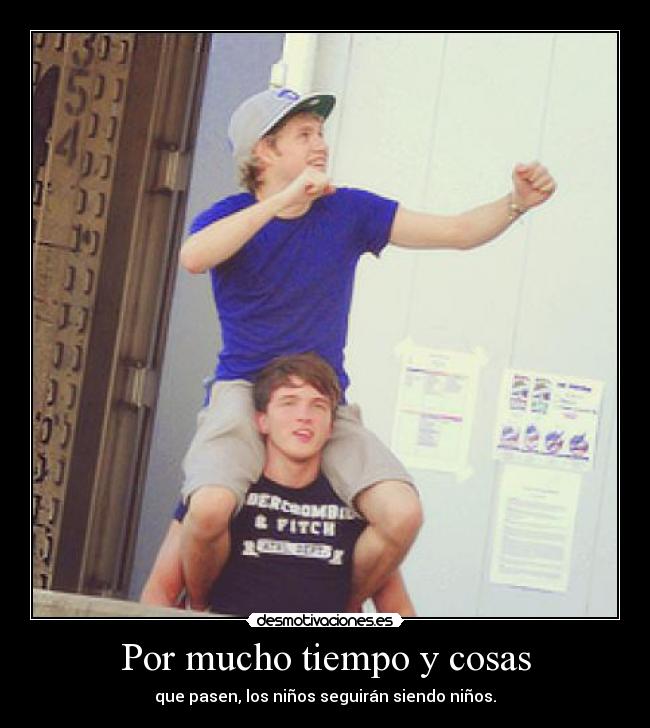 Por mucho tiempo y cosas - que pasen, los niños seguirán siendo niños.