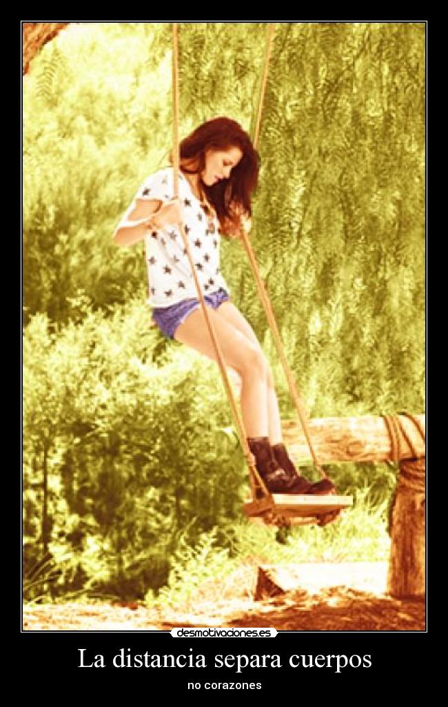 La distancia separa cuerpos - no corazones