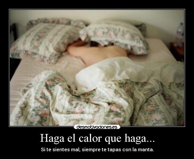 Haga el calor que haga... - 