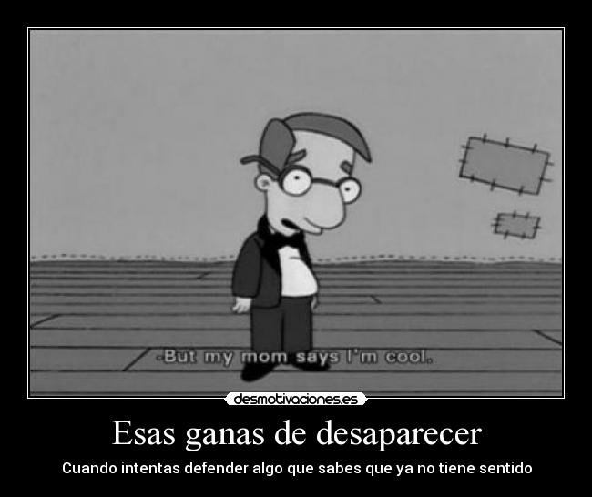 Esas ganas de desaparecer - 