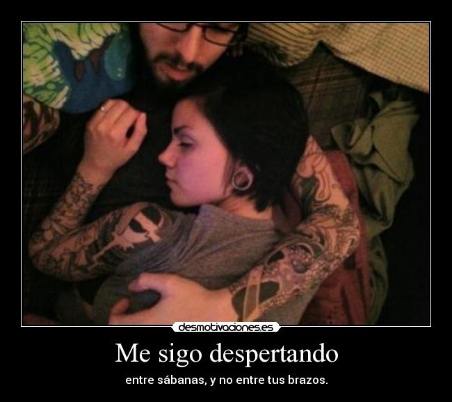 Me sigo despertando -