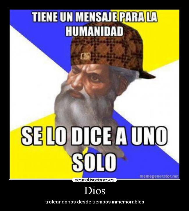 Dios - troleandonos desde tiempos inmemorables