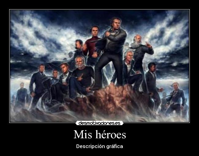 Mis héroes - Descripción gráfica