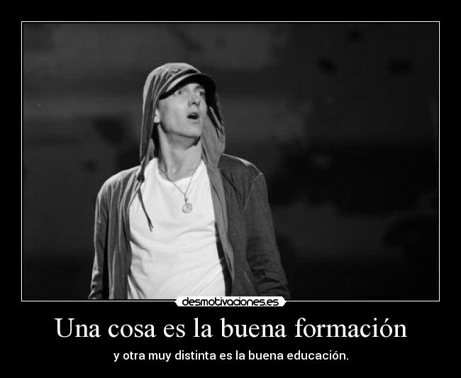 Una cosa es la buena formación -